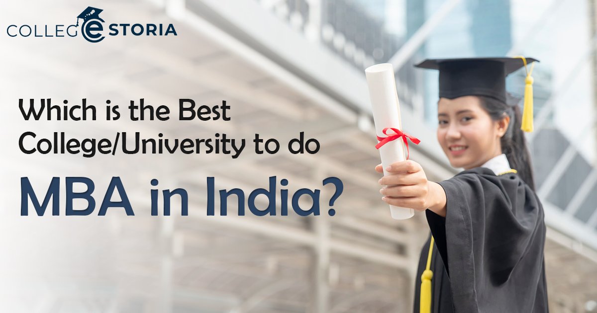 Which is the Best College/University to do an MBA in India?