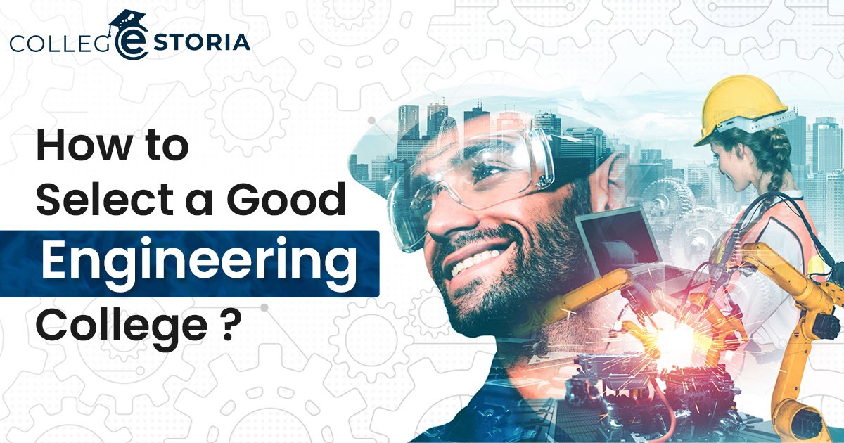 How to Select a Good Engineering College?
