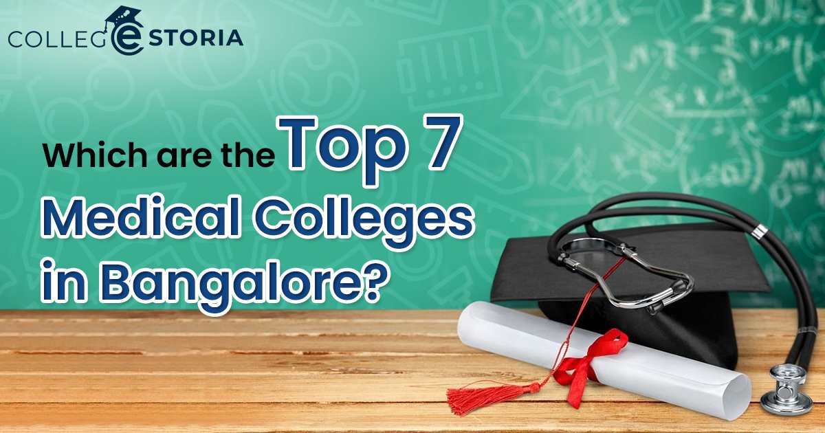 Which are the top 7 medical colleges in Bangalore?