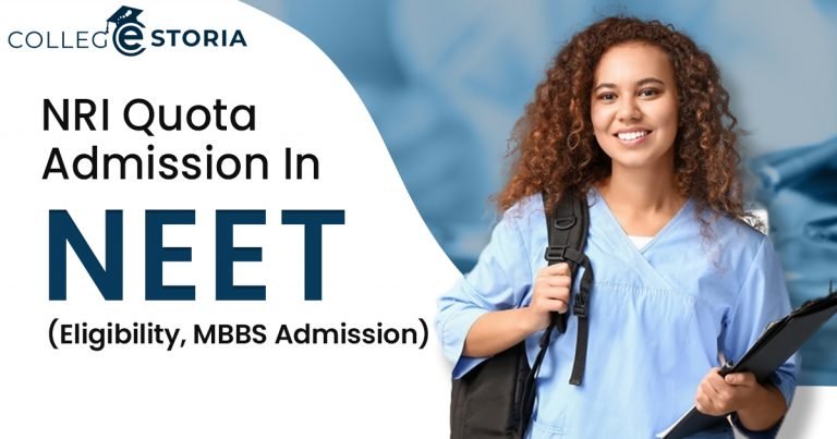 NRI Quota Admission In MBBS - Eligibility, NEET Admission - College Storia