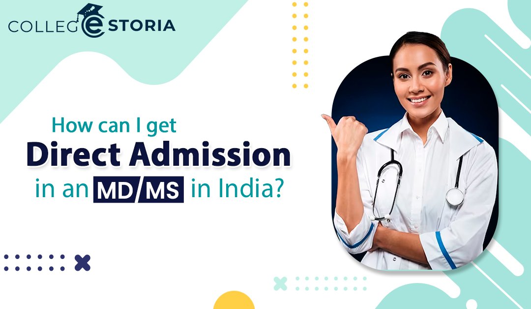 How can I get direct admission in an MD/MS in India?