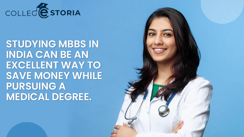 Studying MBBS in India can be an excellent way to save money while pursuing a medical degree.