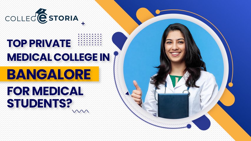 Top Private medical colleges in Bangalore for medical students