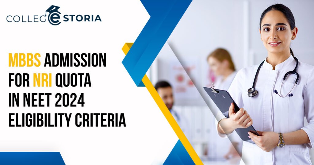 Mbbs Admission For Nri Quota In Neet 2024 Eligibility Criteria College Storia 