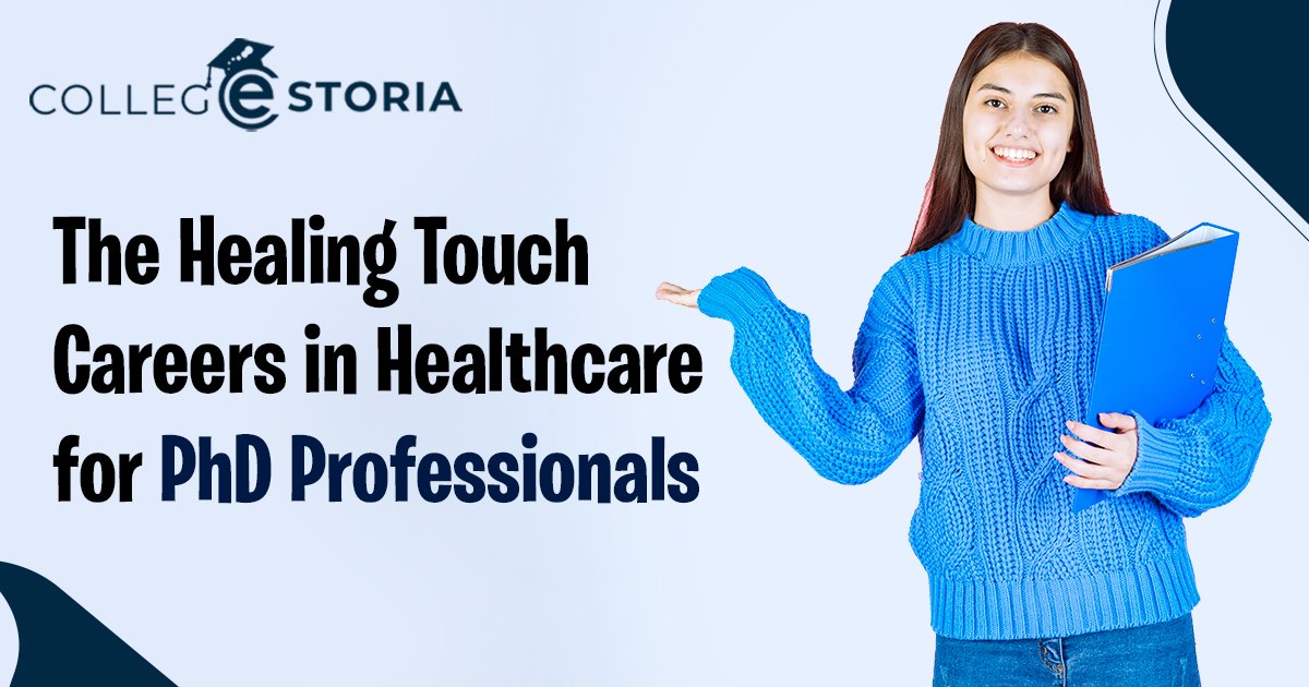 The Healing Touch: Careers in Healthcare for PhD Professionals