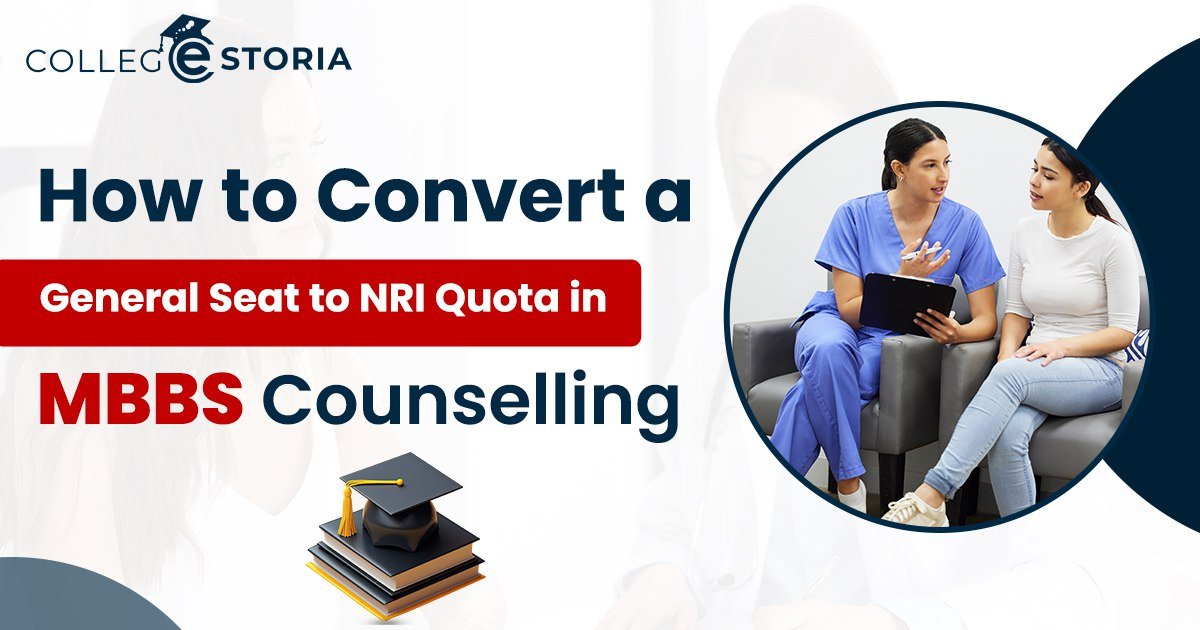 How to Convert a General Seat to NRI Quota in MBBS Counselling