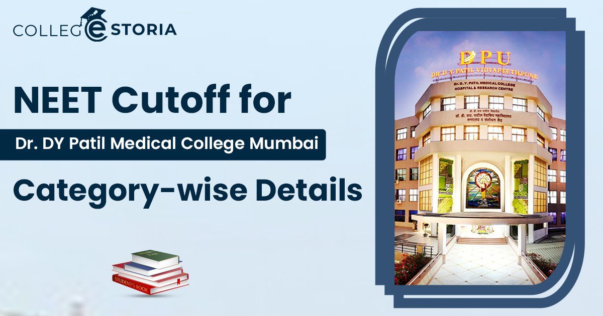 NEET Cutoff for Dr. DY Patil Medical College Mumbai: Category-wise Details