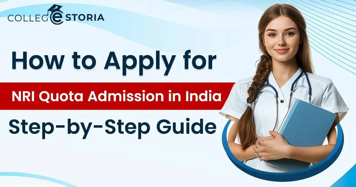 How to Apply for NRI Quota Admission in India: Step-by-Step Guide