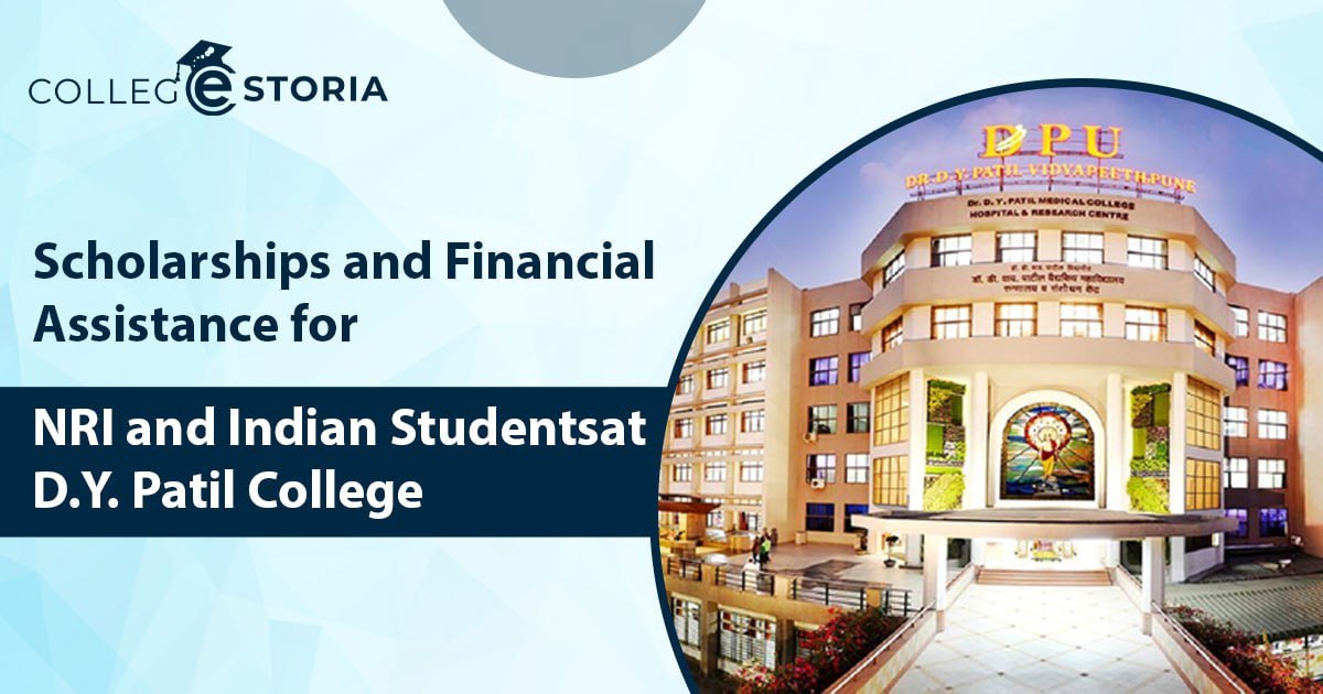 Scholarships and Financial Assistance for NRI and Indian Students at D.Y. Patil College