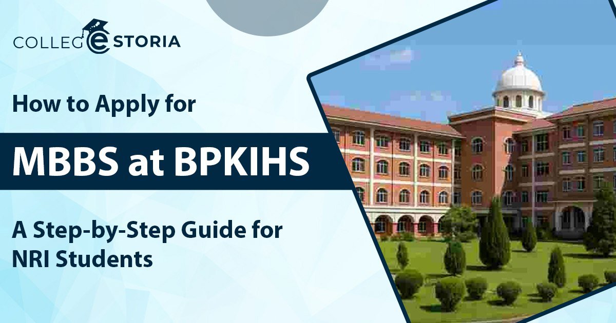 How to Apply for MBBS at BPKIHS: for NRI Students